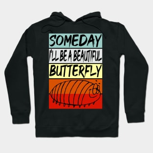 Someday ill be a beautiful butterfly - Retro Hoodie